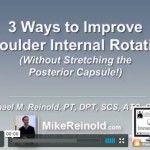 3 Ways to Gain Shoulder Internal Rotation – Without Stretching Into IR or the Posterior Capsule!